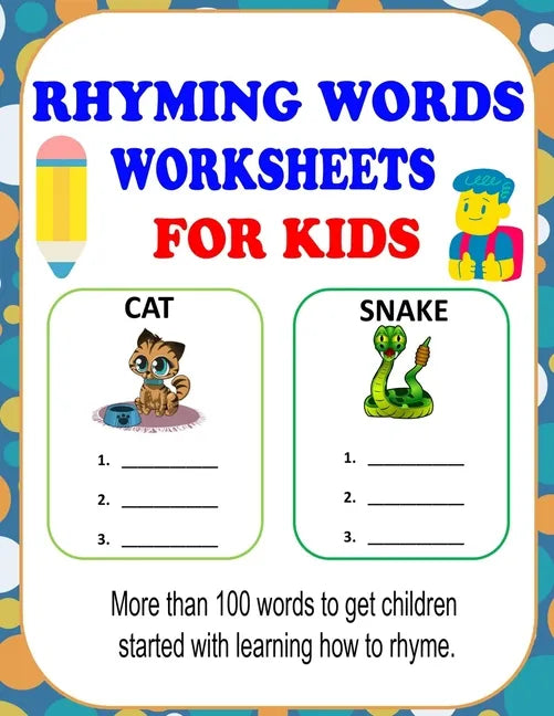 Rhyming Words Worksheets: Rhyming Words Activities For Kids, Learn How To Rhyme With This Rhyming Workbooks For Kindergarten, Preschoolers And 1st Gra - Paperback