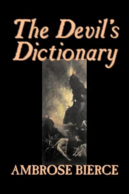 The Devil's Dictionary by Ambrose Bierce, Fiction, Classics, Fantasy, Horror - Paperback