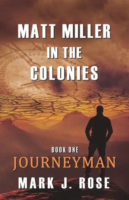 Matt Miller in the Colonies: Book One: Journeyman - Paperback