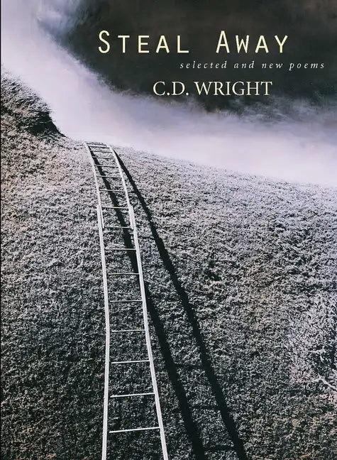 Steal Away: Selected and New Poems - Paperback
