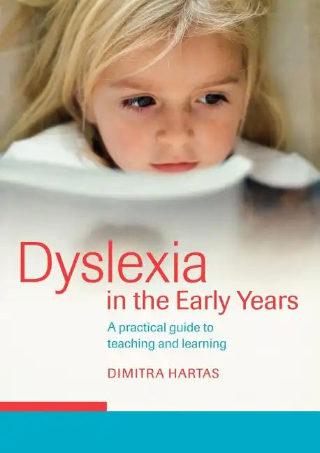 Dyslexia in the Early Years: A Practical Guide to Teaching and Learning - Paperback