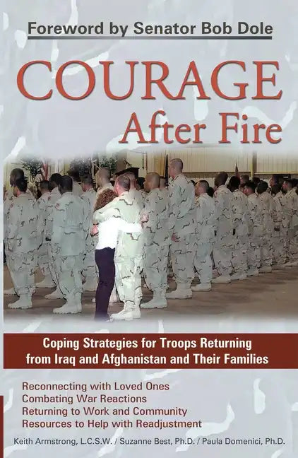Courage After Fire: Coping Strategies for Troops Returning from Iraq and Afghanistan and Their Families - Paperback