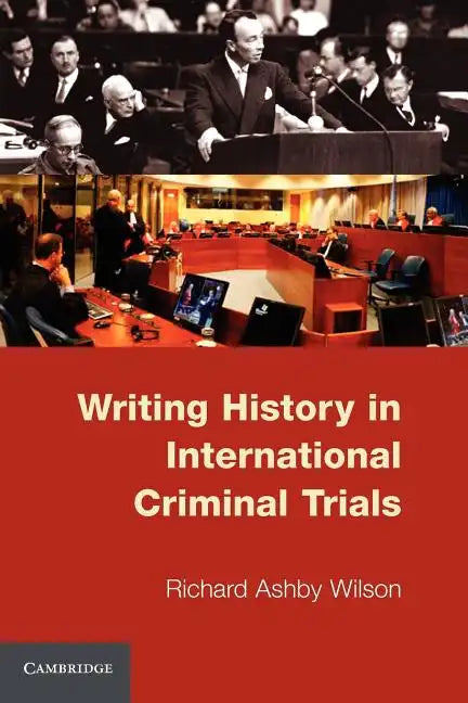 Writing History in International Criminal Trials - Paperback