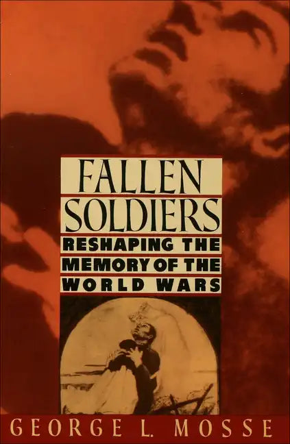 Fallen Soldiers: Reshaping the Memory of the World Wars - Paperback