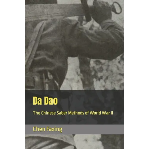 Da Dao: The Chinese Saber Methods of World War II - Paperback