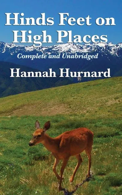 Hinds Feet on High Places Complete and Unabridged by Hannah Hurnard - Hardcover