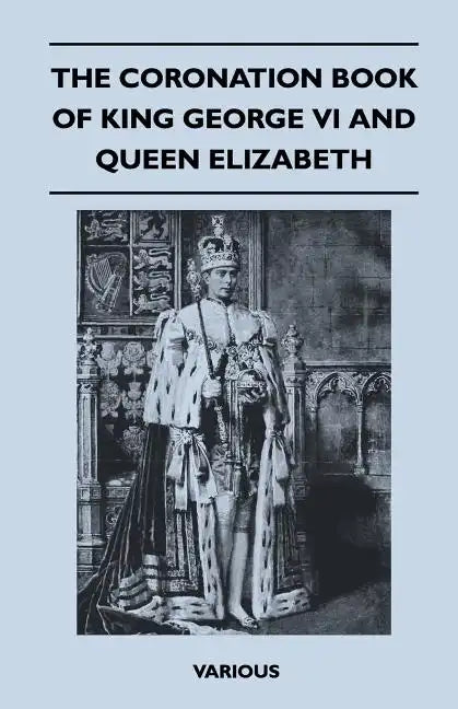 The Coronation Book of King George VI and Queen Elizabeth - Paperback