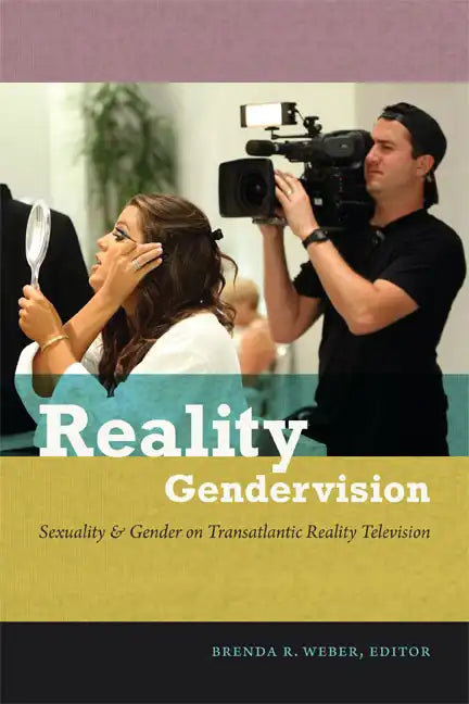 Reality Gendervision: Sexuality & Gender on Transatlantic Reality Television - Paperback