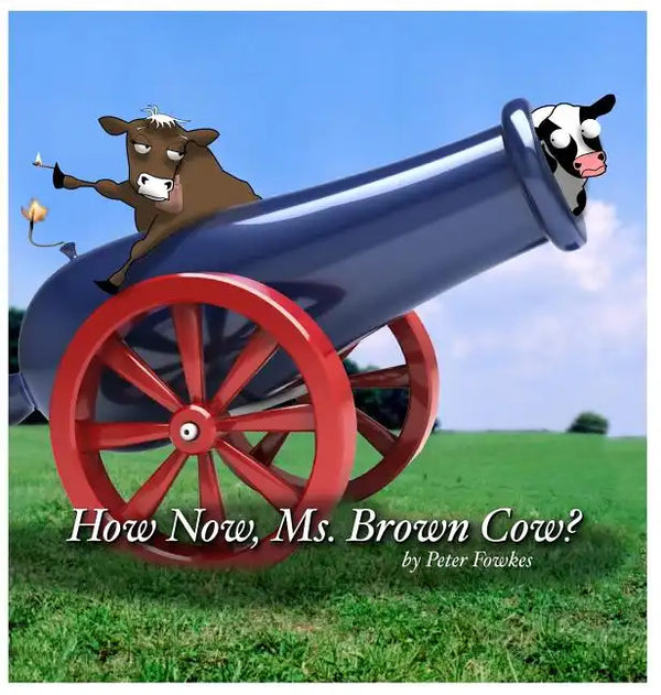 How Now, Ms. Brown Cow?: A Beyond the Blue Barn Book - Hardcover