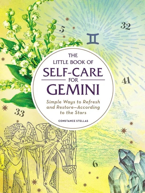 The Little Book of Self-Care for Gemini: Simple Ways to Refresh and Restore--According to the Stars - Hardcover
