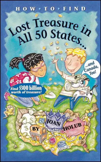 How to Find Lost Treasure: In All Fifty States and Canada, Too! - Paperback