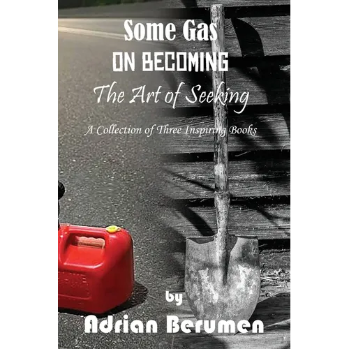 A Collection: On Becoming, The Art of Seeking, Some Gas - Paperback