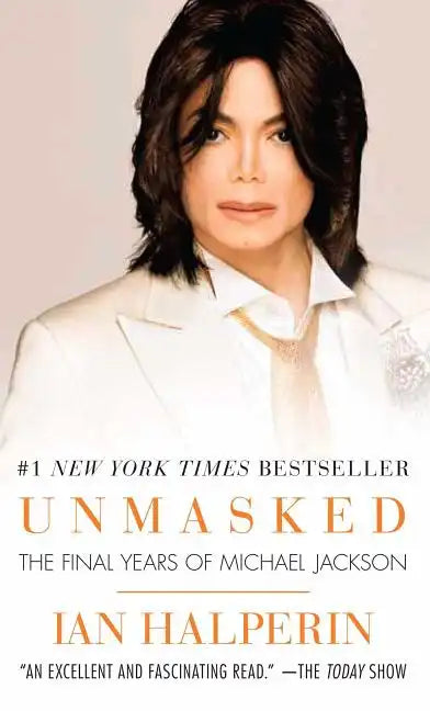 Unmasked: The Final Years of Michael Jackson - Paperback