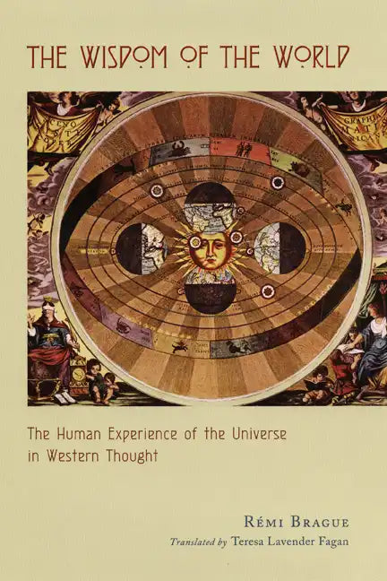 The Wisdom of the World: The Human Experience of the Universe in Western Thought - Paperback