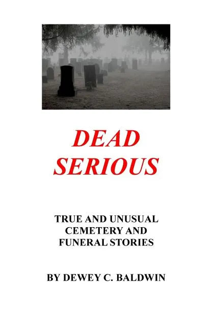 Dead Serious: Unusual Cemetery Stories - Paperback