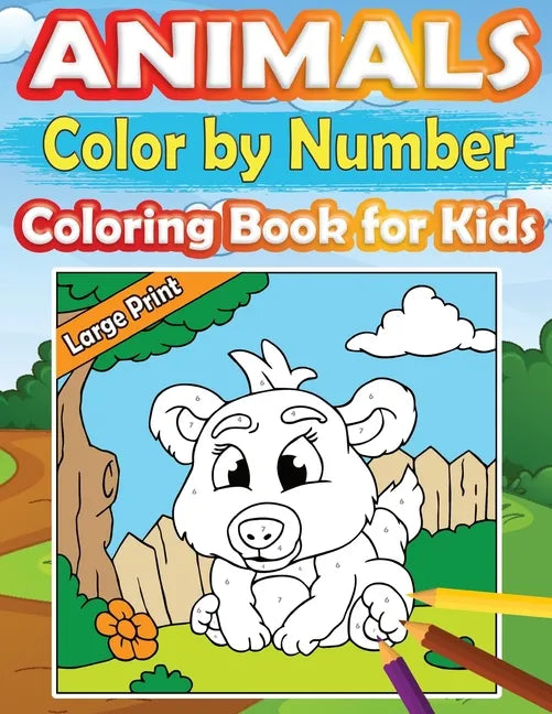 Large Print Color by Number Animals Coloring Book for Kids: Perfect and Easy Color by Number Activity Book for Girls and Boys Ages 4-8 with Incredible - Paperback