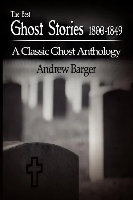 The Best Ghost Stories 1800-1849: A Classic Ghost Anthology - Paperback