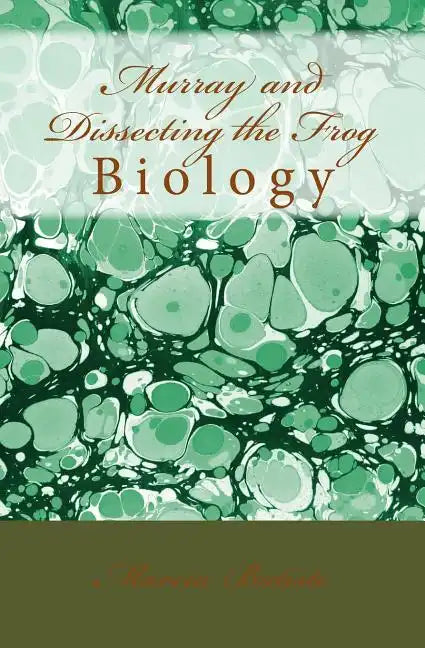 Murray and Dissecting the Frog: Biology - Paperback