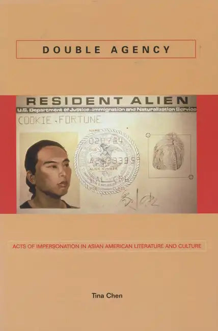 Double Agency: Acts of Impersonation in Asian American Literature and Culture - Hardcover