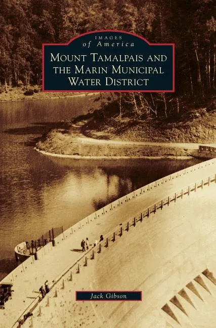 Mount Tamalpais and the Marin Municipal Water District - Hardcover