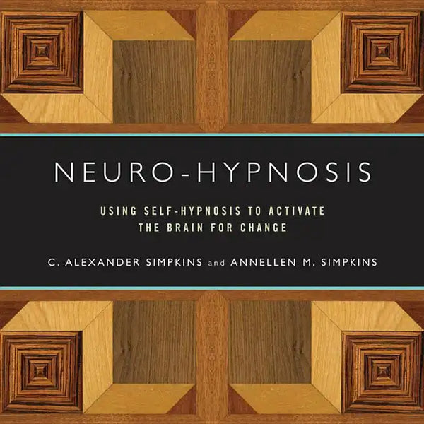 Neuro-Hypnosis: Using Self-Hypnosis to Activate the Brain for Change - Paperback
