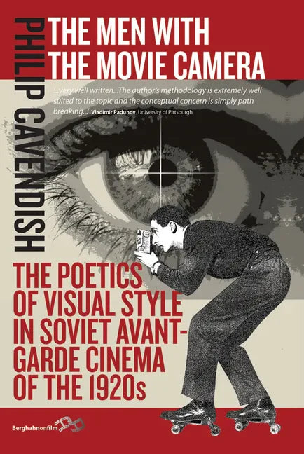 The Men with the Movie Camera: The Poetics of Visual Style in Soviet Avant-Garde Cinema of the 1920s - Paperback