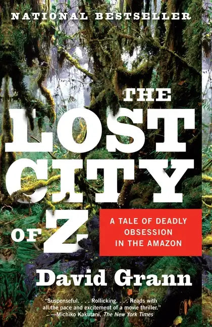The Lost City of Z: A Tale of Deadly Obsession in the Amazon - Paperback