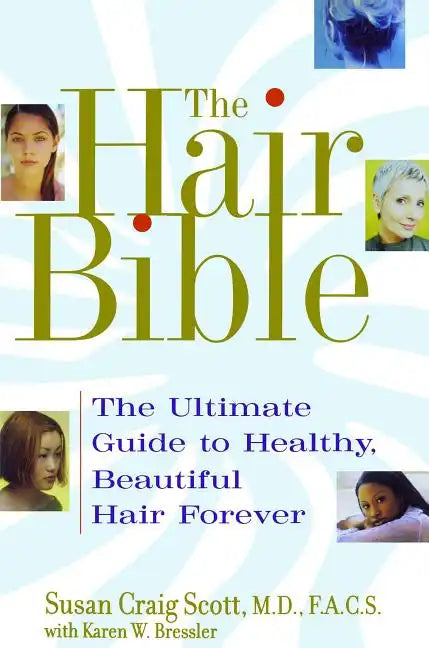 Hair Bible: The Ultimate Guide to Healthy, Beautiful Hair Forever (Original) - Paperback