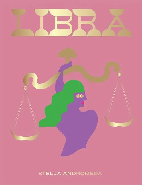 Libra: Harness the Power of the Zodiac (Astrology, Star Sign) - Hardcover