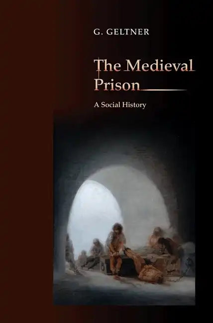 The Medieval Prison: A Social History - Paperback