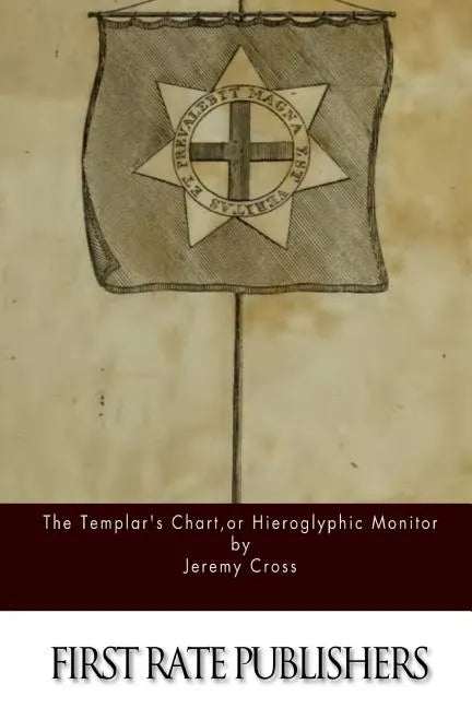 The Templar's Chart, or Hieroglypic Monitor - Paperback