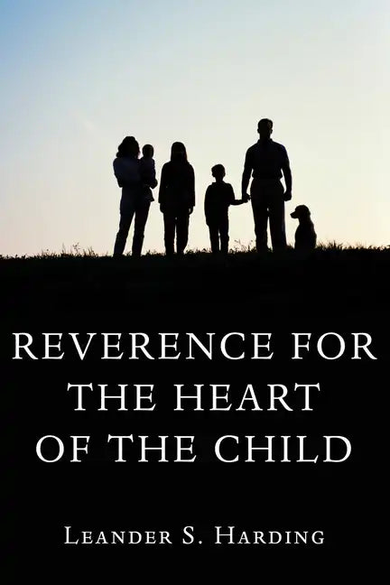 Reverence for the Heart of the Child - Paperback