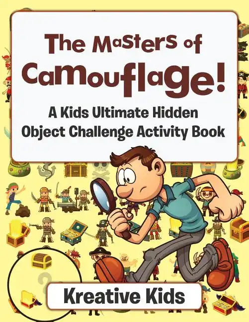 The Masters of Camouflage! a Kid's Ultimate Hidden Object Challenge Activity Book - Paperback