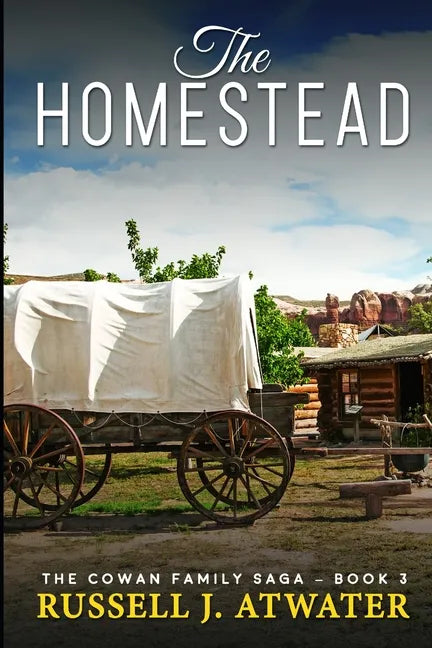 The Homestead: (The Cowan Family Saga - Book 3) - Paperback