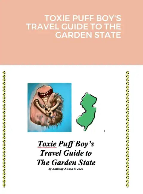 Toxie Puff Boy's Travel Guide to the Garden State - Hardcover