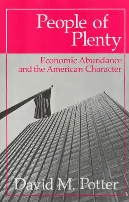 People of Plenty: Economic Abundance and the American Character - Paperback