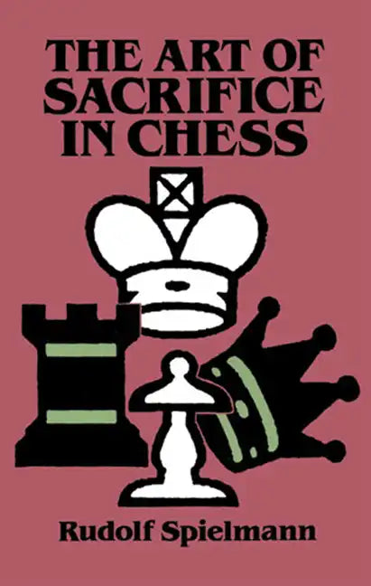 The Art of Sacrifice in Chess - Paperback