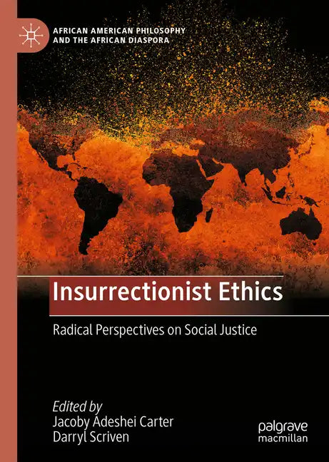 Insurrectionist Ethics: Radical Perspectives on Social Justice - Hardcover