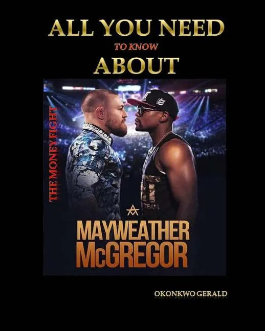 Everything you need to know about Floyd Mayweather vs Conor McGregor: The Money Fight - Paperback
