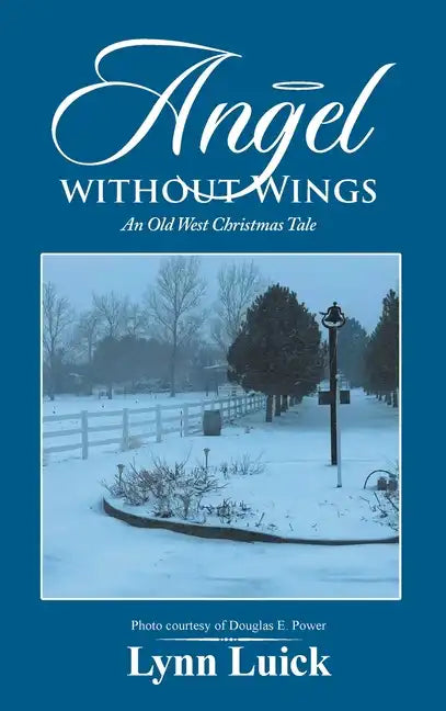 Angel Without Wings: An Old West Christmas Tale - Hardcover