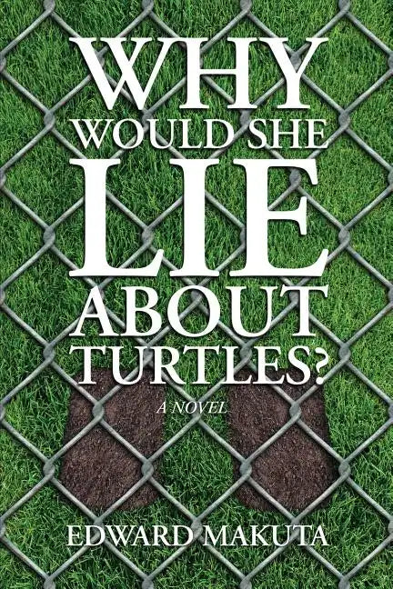 Why Would She Lie About Turtles? - Paperback