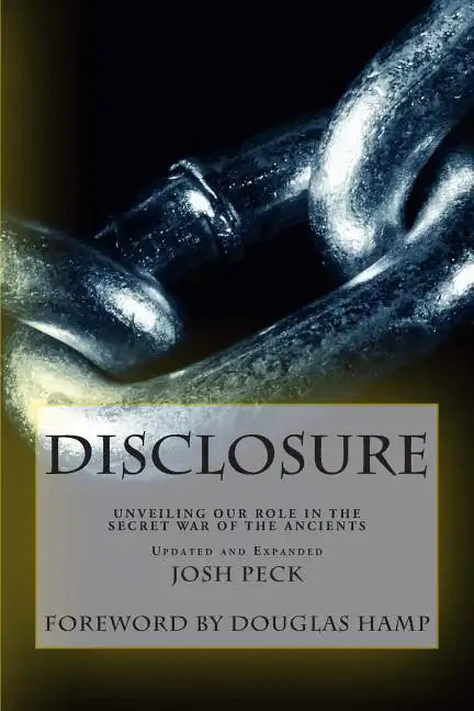 Disclosure: Unveiling Our Role in the Secret War of the Ancients - Paperback