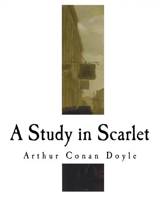 A Study in Scarlet: A Sherlock Holmes Mystery - Paperback