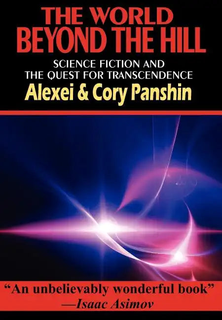 The World Beyond the Hill - Science Fiction and the Quest for Transcendence - Hardcover