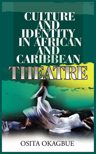 Culture and Identity in African and Caribbean Theatre - Hardcover