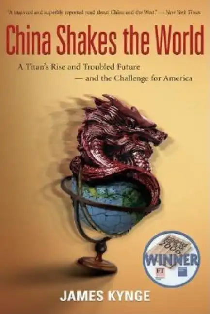 China Shakes the World: A Titan's Rise and Troubled Future--And the Challenge for America - Paperback