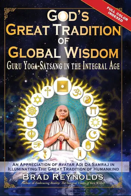 God's Great Tradition of Global Wisdom: Guru Yoga-Satsang in the Integral Age - Paperback