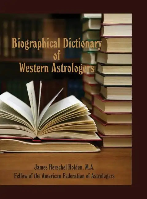 Biographical Dictionary of Western Astrologers - Hardcover