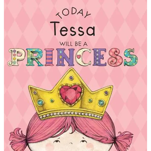 Today Tessa Will Be a Princess - Hardcover