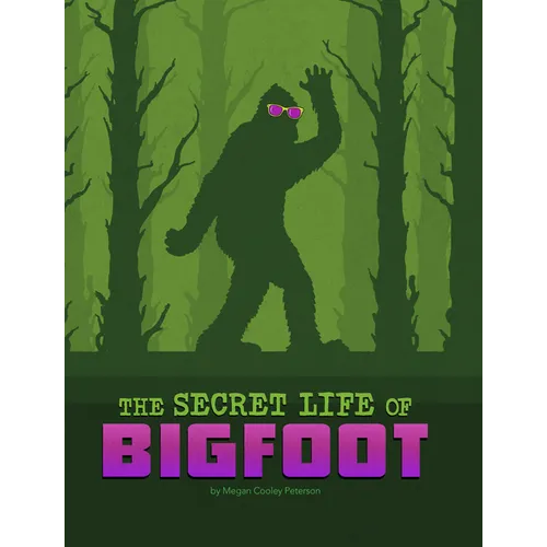 The Secret Life of Bigfoot - Hardcover